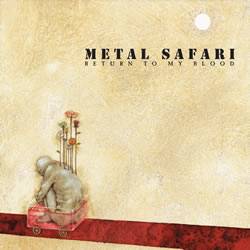 Metal Safari : Return to My Blood
